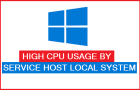High CPU Usage By Service Host Local System