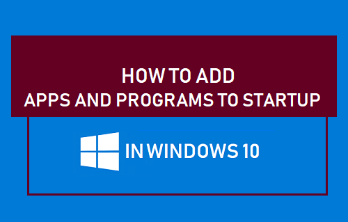 Add Apps and Programs to Startup in Windows 10