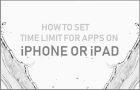 Set Time Limit For Apps on iPhone or iPad