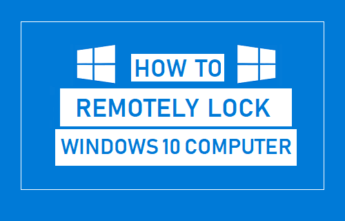 Remotely Lock Windows 10 Computer