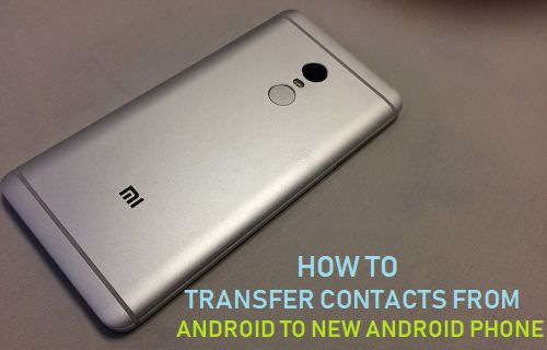 Transfer Contacts From Android to New Android Phone