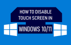 Disable Touch Screen in Windows 10/11