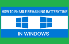 Enable Remaining Battery Time in Windows