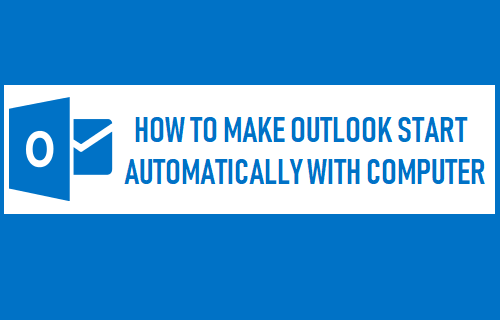 Make Outlook Start Automatically With Computer