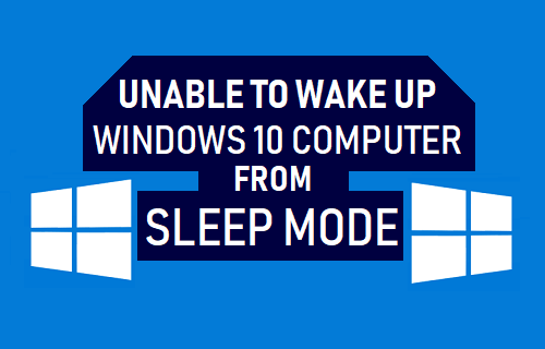 Unable to Wake Up Windows 10 Computer From Sleep Mode