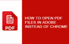How to Open PDF Files in Adobe Reader Instead of Chrome