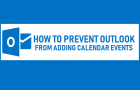 Prevent Outlook From Adding Calendar Events