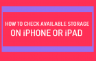 Check Available Storage on iPhone or iPad