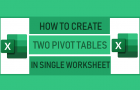 Create Two Pivot Tables in Single Worksheet