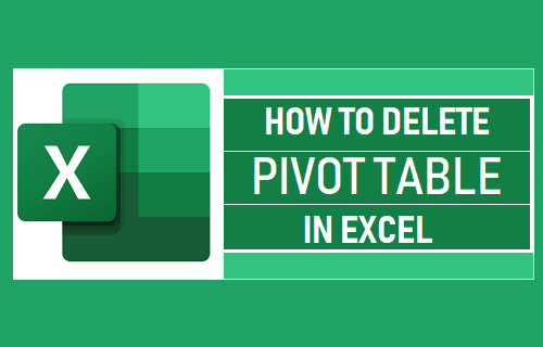 Delete Pivot Table in Excel