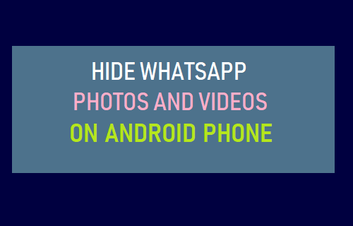 Hide WhatsApp Photos and Videos on Android Phone