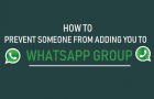 Prevent Someone From Adding You to WhatsApp Group