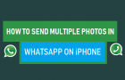 Send Multiple Photos in WhatsApp on iPhone