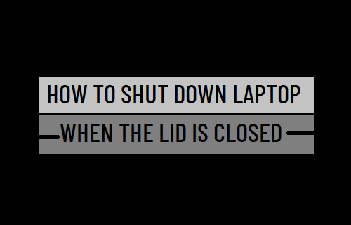 Shut Down Laptop When the Lid is Closed