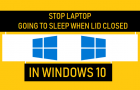 Stop Laptop Going to Sleep When Lid Closed in Windows 10