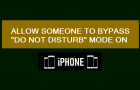 Allow Someone to Bypass "Do Not Disturb" On iPhone