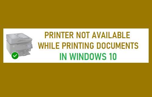 Printer Not Available While Printing Documents in Windows 10