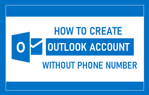 How to Create Outlook Account Without Phone Number