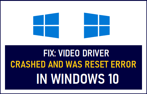 Fix: Video Driver Crashed and was Reset Error in Windows 10