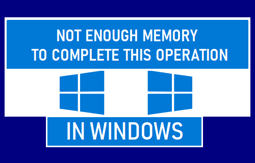 Not Enough Memory to Complete This Operation in Windows