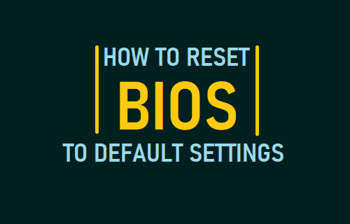 Reset BIOS or UEFI to Default Settings