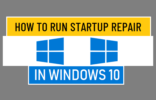 Cómo ejecutar la reparación de inicio en Windows 10 Run Startup Repair in Windows 10
