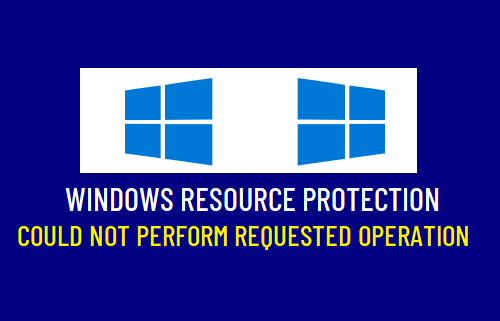 Windows Resource Protection Could Not Perform Requested Operation