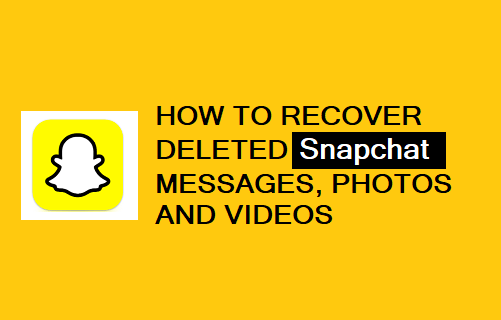 Recover Deleted Snapchat Messages, Photos, Vidoes