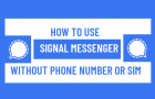 Use Signal Messenger Without Phone Number or SIM
