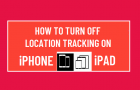 Turn off Location Tracking on iPhone and iPad