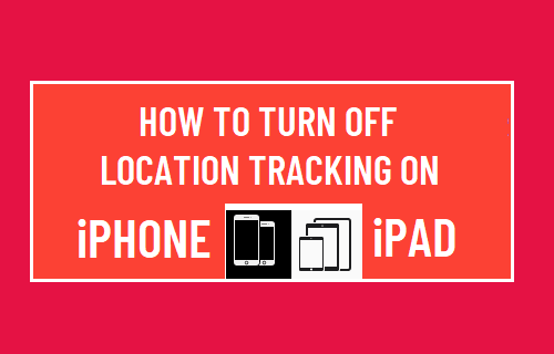 Turn off Location Tracking on iPhone and iPad