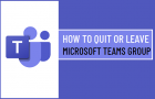 Quit or Leave Microsoft Teams Group