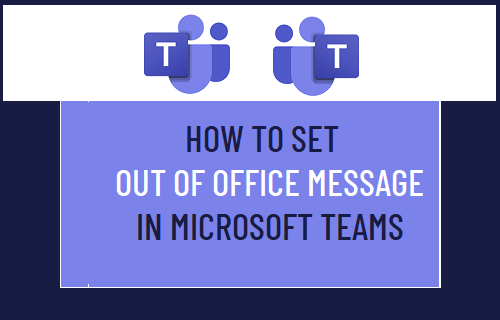 Set Out of Office Message in Microsoft Teams