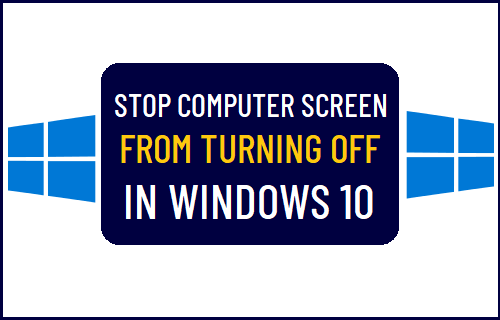 Stop Computer Screen from Turning OFF in Windows 10