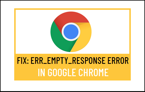 Err_Empty_Response Error in Google Chrome