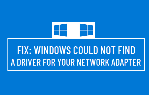 Fix: Windows could not find a Driver for your Network Adapter