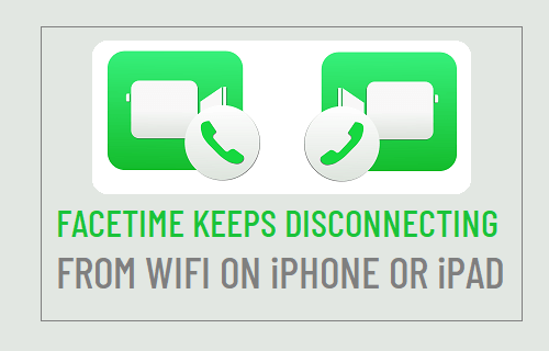 FaceTime Keeps Disconnecting from WiFi on iPhone or iPad