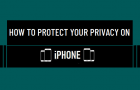 Protect Your Privacy on iPhone
