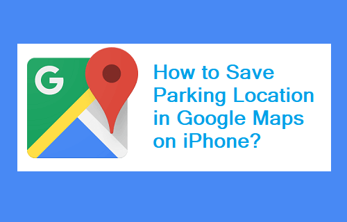 Save Parking Location in Google Maps on iPhone