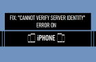 "Cannot Verify Server Identity" Error on iPhone