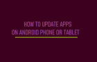 Update Apps on Android Phone or Tablet