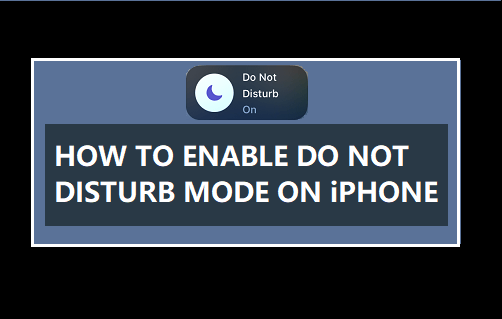 Enable Do Not Disturb Mode On iPhone