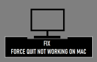 Force Quit Not Working on Mac