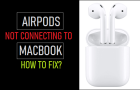 AirPods Not Connecting to MacBook