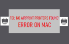 Fix: 'No AirPrint Printers Found' Error on Mac