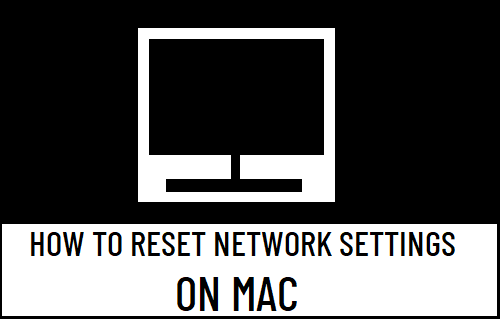 Reset Network Settings on Mac