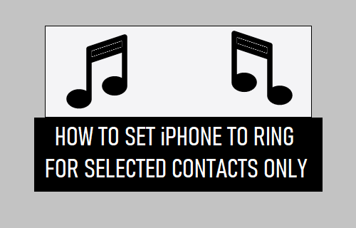 Set iPhone to Ring For Selected Contacts Only