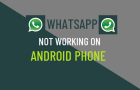 WhatsApp Not Working on Android Phone