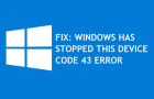 Windows Has Stopped This Device Code 43 Error