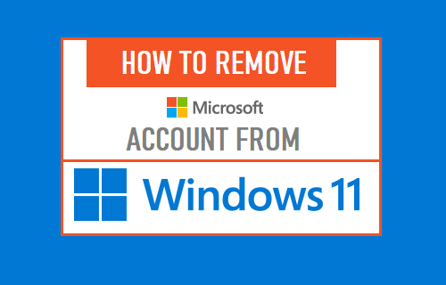 Remove Microsoft Account from Windows 11